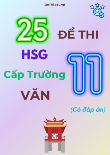 25 Đề thi HSG cấp Trường môn Văn 11 (Có đáp án)
